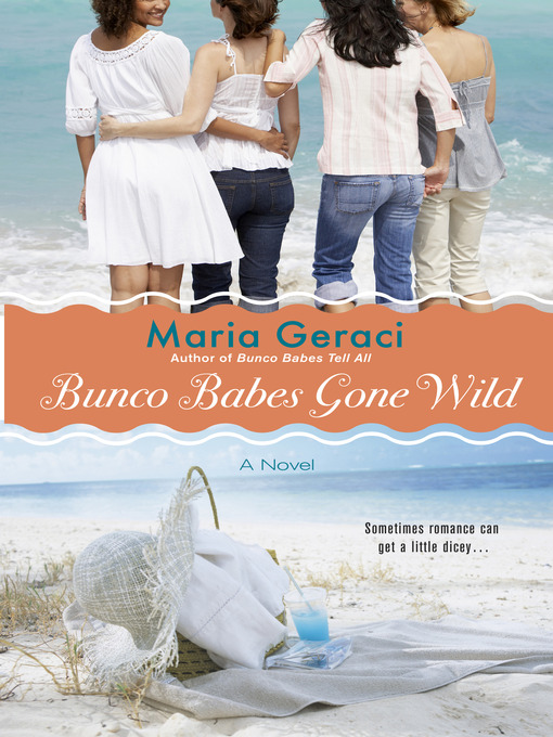 Title details for Bunco Babes Gone Wild by Maria Geraci - Available